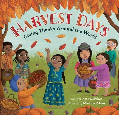 Harvest Days: Giving Thanks Around the World by Depalma, Kate