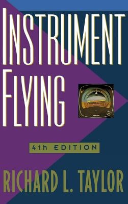 Instrument Flying by Taylor, Richard L.
