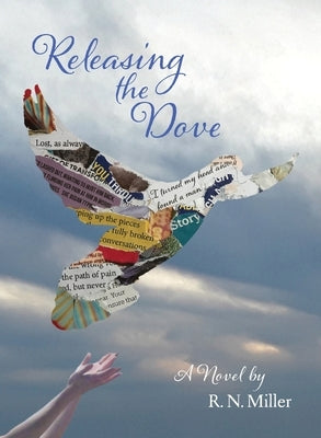 Releasing the Dove by Miller, R. N.