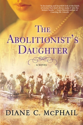 The Abolitionist's Daughter by McPhail, Diane C.