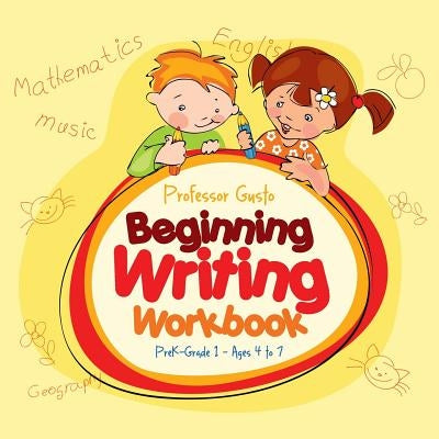 Beginning Writing Workbook PreK-Grade 1 - Ages 4 to 7 by Gusto