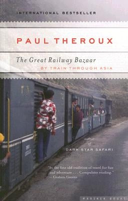The Great Railway Bazaar by Theroux, Paul