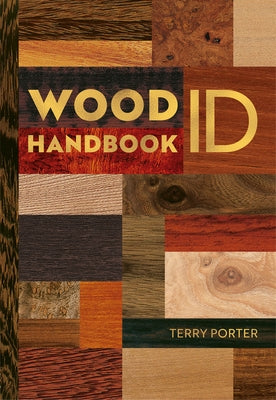 Wood Id & Use Handbook by Porter, Terry