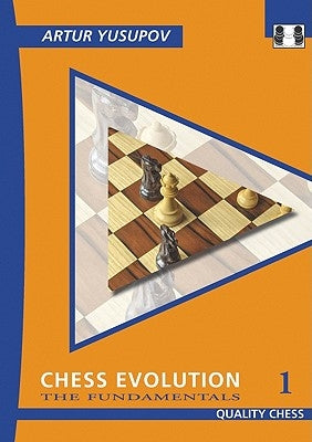 Chess Evolution 1: The Fundamentals by Yusupov, Artur