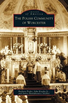 Polish Community of Worcester by Proko, Barbara