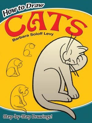 How to Draw Cats by Soloff Levy, Barbara