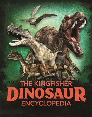 The Dinosaur Encyclopedia: One Encyclopedia, a World of Prehistoric Knowledge by Benton, Michael
