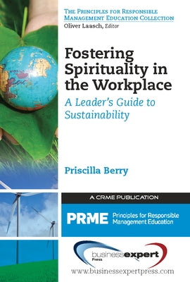 Fostering Spirituality in the Workplace: A Leader's Guide to Sustainability by Berry, Priscilla