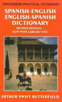 Spanish-English/English-Spanish Practical Dictionary by Butterfield, Arthur