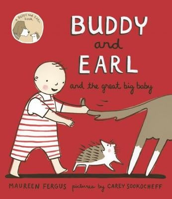 Buddy and Earl and the Great Big Baby by Fergus, Maureen