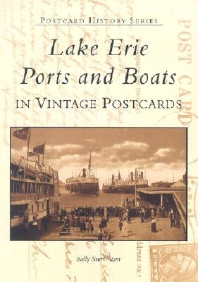 Lake Erie Ports and Boats: In Vintage Postcards by Witten, Sally Sue
