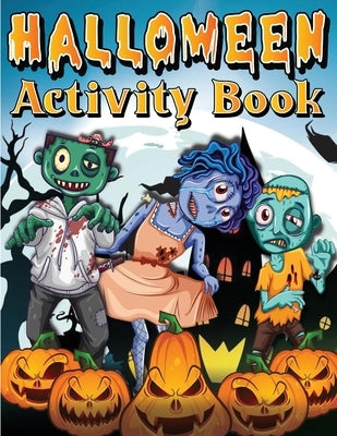 Halloween Activity Book For Kids Ages 4-8 6-8: Spooky Halloween Activity And Coloring Book For Children. Including Facts, Word Searches, Dot To Dot, M by Books, Art