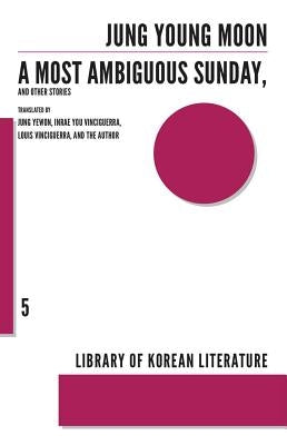 A Most Ambiguous Sunday and Other Stories by Young-Moon, Jung