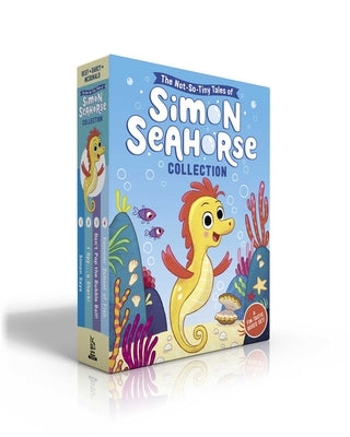The Not-So-Tiny Tales of Simon Seahorse Collection: Simon Says; I Spy . . . a Shark!; Don't Pop the Bubble Ball!; Summer School of Fish by Reef, Cora