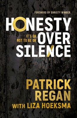 Honesty Over Silence: It's Ok Not to Be Ok by Regan Obe, Patrick