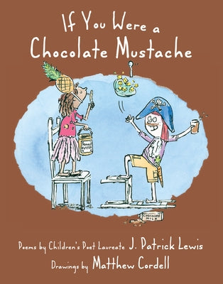 If You Were a Chocolate Mustache by Lewis, J. Patrick