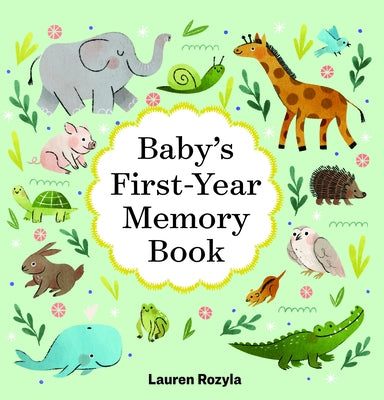 Baby's First-Year Memory Book: Memories and Milestones by Rozyla, Lauren