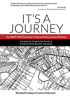 It's A Journey: The MUST-HAVE Roadmap to Successful Succession Planning by LeDoux, Elizabeth