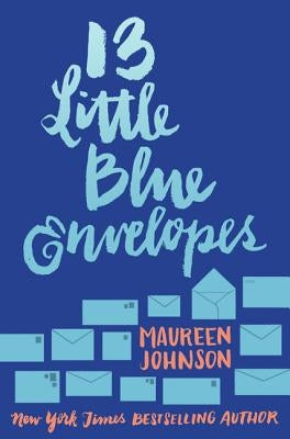 13 Little Blue Envelopes by Johnson, Maureen
