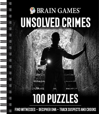 Brain Games - Unsolved Crimes: 100 Puzzles by Publications International Ltd