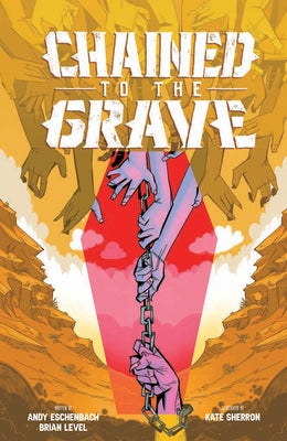 Chained to the Grave by Eschenbach, Andy