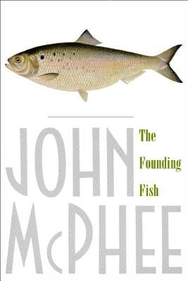 The Founding Fish by McPhee, John