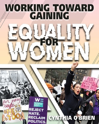 Working Toward Gaining Equality for Women by O'Brien, Cynthia