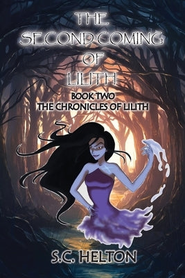 The Second coming of Lilith: Book 2 The Chronicles of Lilith by Helton, S. C.