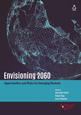 Envisioning 2060: Opportunities and Risks for Emerging Markets by Vilkelyte, Harinder