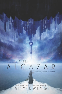 The Alcazar: A Cerulean Novel by Ewing, Amy