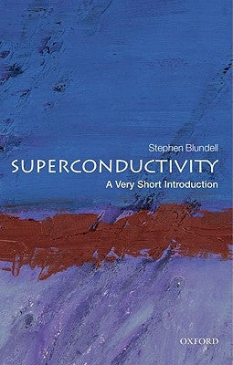 Superconductivity: A Very Short Introduction by Blundell, Stephen
