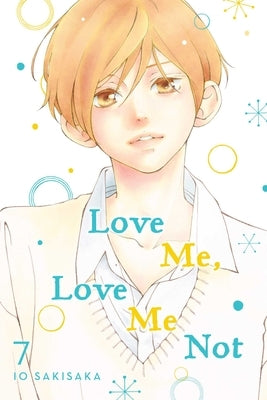 Love Me, Love Me Not, Vol. 7, Volume 7 by Sakisaka, Io