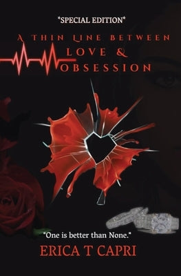 A Thin Line Between Love & Obsession ( Book one of Thin Line Trilogy): Special Edition by Capri, Erica T.