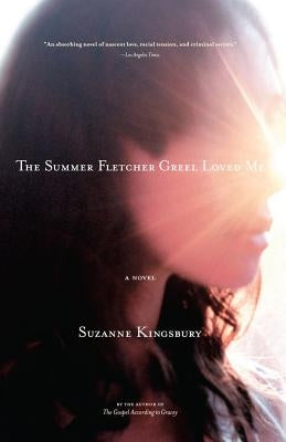 The Summer Fletcher Greel Loved Me by Kingsbury, Suzanne