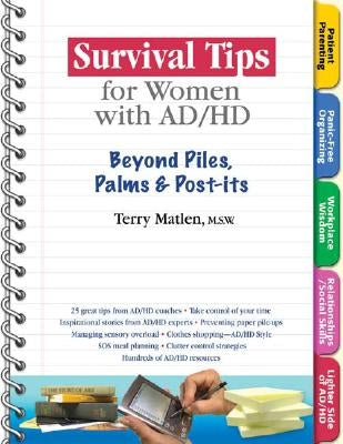 Survival Tips for Women with Ad/HD: Beyond Piles, Palms & Stickers by Matlen, Terry