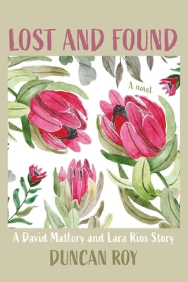 Lost and Found: A David Mallory and Laura Rios Story by Roy, Duncan