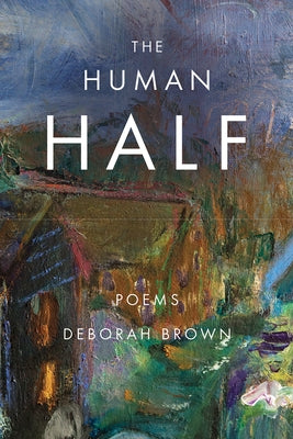 The Human Half by Brown, Deborah