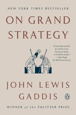 On Grand Strategy by Gaddis, John Lewis
