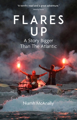 Flares Up: A Story Bigger Than the Atlantic by McAnally, Niamh