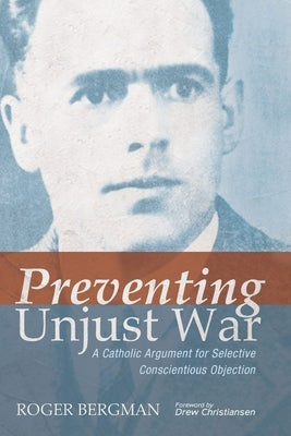 Preventing Unjust War by Bergman, Roger