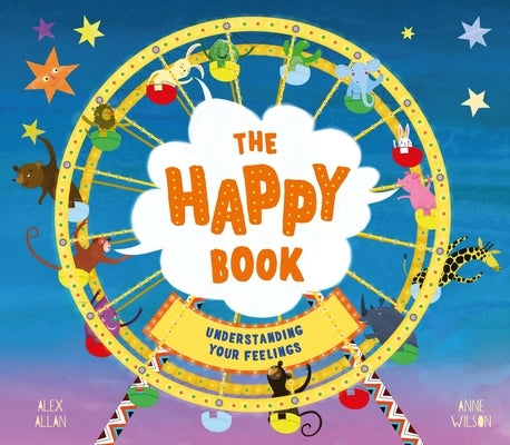 The Happy Book: A Book Full of Feelings by Allan, Alex