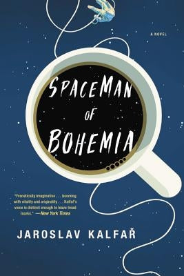 Spaceman of Bohemia by Kalfar, Jaroslav