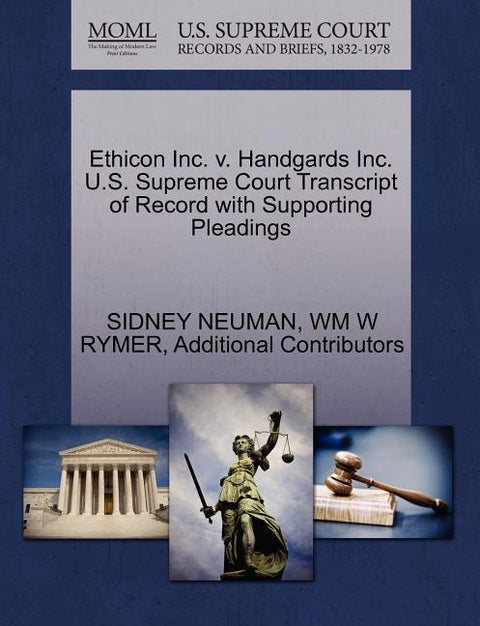 Ethicon Inc. V. Handgards Inc. U.S. Supreme Court Transcript of Record with Supporting Pleadings by Neuman, Sidney