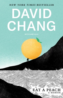 Eat a Peach: A Memoir by Chang, David