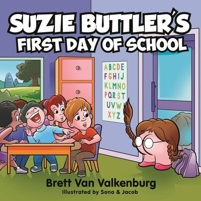 Suzie Buttler's First Day of School by Van Valkenburg, Brett
