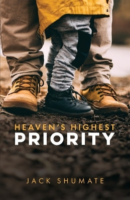 Heaven's Highest Priority by Shumate, Jack