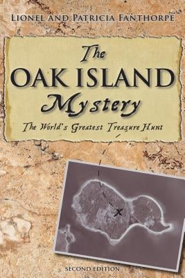 The Oak Island Mystery: The Secret of the World's Greatest Treasure Hunt by Fanthorpe, Patricia