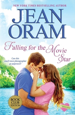 Falling for the Movie Star: A Movie Star Romance by Oram, Jean
