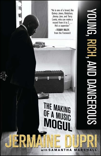 Young, Rich, and Dangerous: The Making of a Music Mogul by Dupri, Jermaine