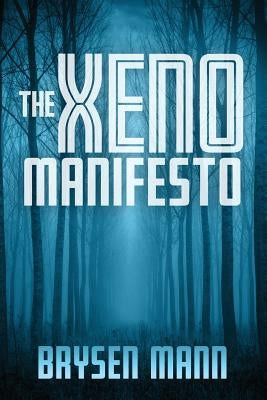 The Xeno Manifesto by Mann, Brysen